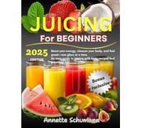 JUICING FOR BEGINNERS