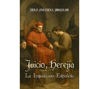 JUICIO Y HEREJÍA: La Inquisición Española