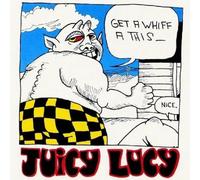 Juicy Lucy - Get a whiff a this