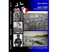 Juin 1940 - tome 3 - de la Bresle à la Seine - 7 au 12 juin 1940