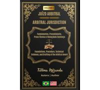 JUÍZO ARBITRAL -Volume - I: Fundamentos, Procedimento, Prova Técnica e Redação da Sentença