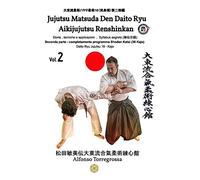 Jujitsu - Matsuda Den Daito Ryu Aikijujutsu Renshinkan - Programma Tecnico Jujutsu Cintura Nera - Volume 2°: Jujitsu programma cintura nera - 2° parte Daito Ryu Aikijujutsu Renshinkan
