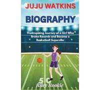 JUJU WATKINS BIOGRAPHY: The Inspiring Journey of a Girl Who Broke Records and Became a Basketball Superstar