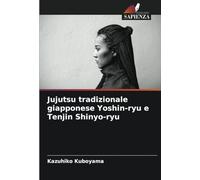 Jujutsu tradizionale giapponese Yoshin-ryu e Tenjin Shinyo-ryu