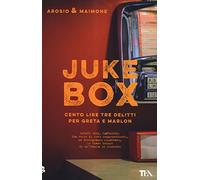 Juke box. Cento lire tre delitti per Greta e Marlon
