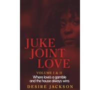 Juke Joint Love Volume 1 & 2: Where Love's a gamble and the house always wins