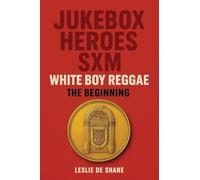 Jukebox Heroes SXM White Boy Reggae: The Beginning