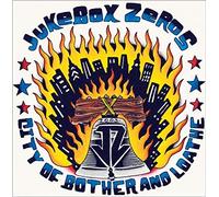 Jukebox Zeros - City Of Bother & Loathe