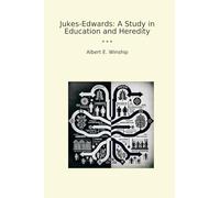 Jukes-Edwards: A Study in Education and Heredity