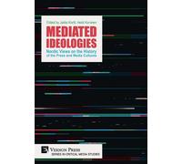 Jukka Kortti Mediated Ideologies: Nordic Views on the History (Copertina rigida)