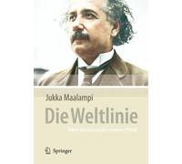 Jukka Maalampi Die Weltlinie - Albert Einstein und die modern (Copertina rigida)