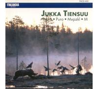 Jukka Tiensuu: Tokko For Male Voice Choir & Computer-Generated Tape / Puro For Clarinet & Orchestra / Mxpzkl For Orchestra / M For Harpsichord, Strings & Percussion