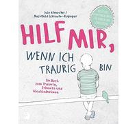 Jule Kienecker Hilf mir, wenn ich traurig bin: Ein Buch zum Trauern (Tascabile)