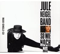 Jule Neigel Band - So wie noch nie (3