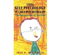 Jule P. Miller Using Self Psychology in Child Psychotherapy (Copertina rigida)