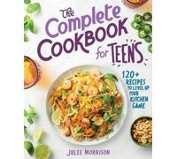Julee Morrison The Complete Cookbook for Teens (Tascabile)