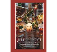 Julefrokost: A complete guide to hosting, cooking, and celebrating a Danish Christmas lunch