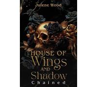 Julene Wood House of Wings and Shadow (Tascabile)