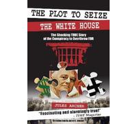 Jules Archer The Plot to Seize the White House (Tascabile)
