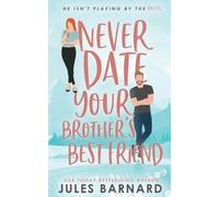 Jules Barnard Never Date Your Brother's Best Friend (Tascabile) Never Date