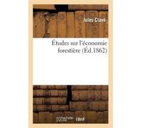 Jules Clavé Études Sur l'Économie Forestière (Tascabile) Litterature