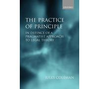 Jules Coleman The Practice of Principle (Tascabile) Clarendon Law Lectures