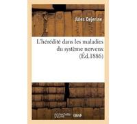 Jules Dejerine L'Hérédité Dans Les Maladies Du Système Nerveux (Tascabile)