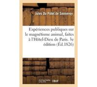 Jules Du Potet Expériences Publiques Sur Le Magnétisme Animal, Fait (Tascabile)