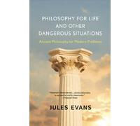 Jules Evans Philosophy for Life and Other Dangerous Situations (Tascabile)