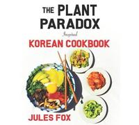 Jules Fox The Plant Paradox Inspired Korean Cookbook (Tascabile)