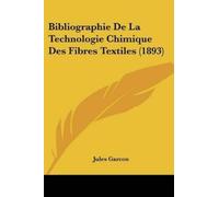 Jules Garcon Bibliographie De La Technologie Chimique Des Fibres Tex (Tascabile)