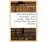 Jules George Recueil de Problèmes Numériques. Réponses Et Solutions. (Tascabile)