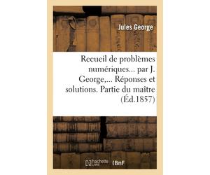 Jules George Recueil de Problèmes Numériques. Réponses Et Solutions. (Tascabile)