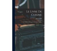 Jules Gouffé Le Livre De Cuisine (Copertina rigida)
