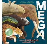 Jules Howard – Mega: The Most Enormous Animals Ever – Copertina rigida