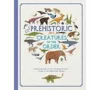 Jules Howard Prehistoric Creatures of the Order (Copertina rigida)