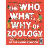Jules Howard The Who, What, Why of Zoology (Copertina rigida)