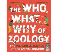 Jules Howard The Who, What, Why of Zoology (Copertina rigida)