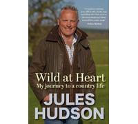 Jules Hudson Wild At Heart (Copertina rigida)