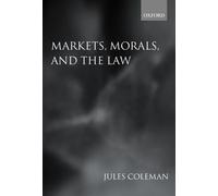 Jules L. Coleman Markets, Morals, and the Law (Tascabile)