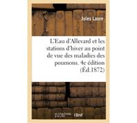 Jules Laure Eau Sulfureuse d'Allevard, Son Emploi Dans Les Maladies (Tascabile)