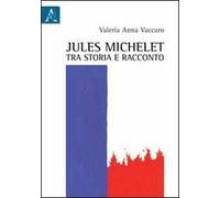 Jules Michelet tra storia e racconto