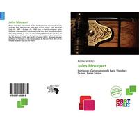Jules Mouquet: Composer, Conservatoire de Paris, Théodore Dubois, Xavier Leroux