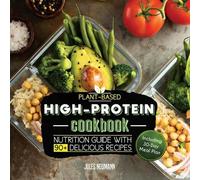 Jules Neumann Plant-Based High-Protein Cookbook (Tascabile)