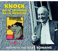 Jules Romains - Knock Ou le Triomphe De