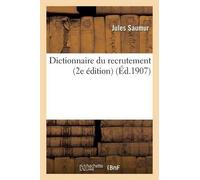 Jules Saumur Dictionnaire Du Recrutement 2e Édition, Revue Et Consid (Tascabile)