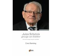 Jules Schelvis, getuige van Sobibor: De man die acht kampen overleefde
