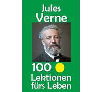 Jules Verne: 100 Lektionen fürs Leben