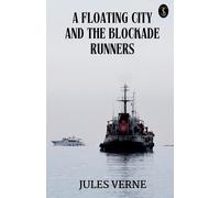 Jules Verne A Floating City And The Blockade Runners (Tascabile)
