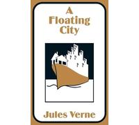 Jules Verne A Floating City (Tascabile)